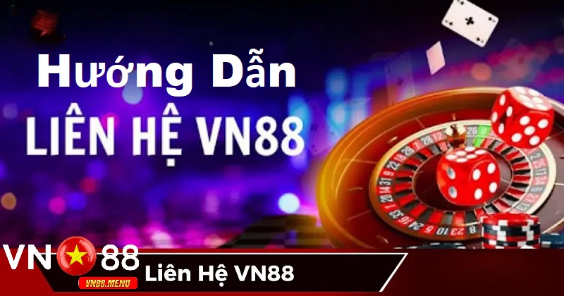 Huong dan chi tiet cach lien he vn88 Hướng dẫn chi tiết cách liên hệ vn88