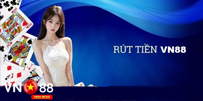 Rut tien vn88 Rút tiền vn88
