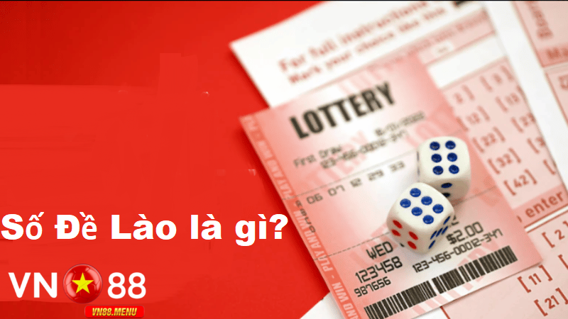 So de Lao la gi Số đề Lào là gì?