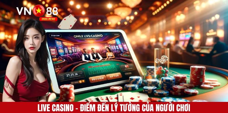 trang chu vn88 2 Live casino là điểm đến không thể bỏ lỡ tại nhà cái VN88